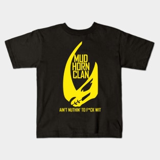 Mud Horn Clain ain't nuthin' to f*ck wit Kids T-Shirt